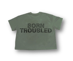 Troubled Humans Born Troubled T-shirt Green