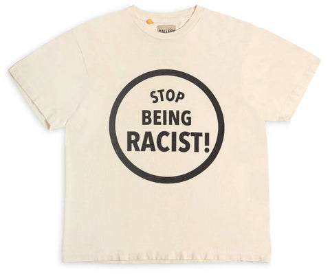 Gallery Dept. Stop Being Racist Tee Cream